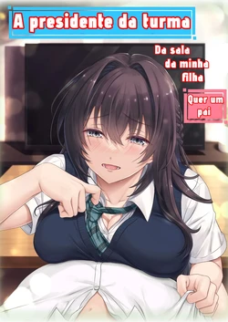 [Airy Socks (Mafuyu HEMP)] Musume no Class no Iinchou wa Papa ga Hoshii Rashii [Portuguese-BR] [Decensored]