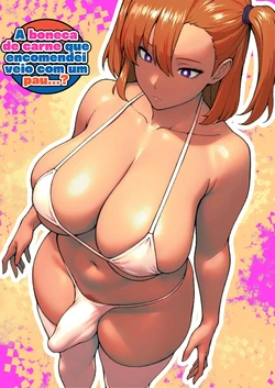 [bekobeko] Chuumon shita Nikuningyou ni Chinpo ga Tsuiteiru no desu ga [Portuguese-BR]