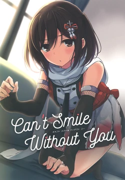 [Amamoriyado (Soramuko)] Can't Smile Without You (Kantai Collection -KanColle-) [Digital]