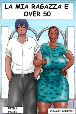 [Zenmai Kourogi] La mia ragazza è over 50 - Capitolo 1