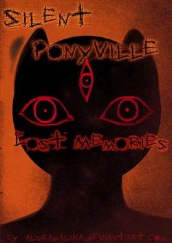 《Silent Ponyville: Lost Memories》《 寂静小马谷：遗失的记忆》（血腥暴力⚠️）