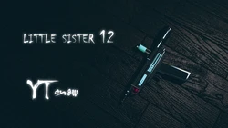 [YTsnow] Little Sister 12
