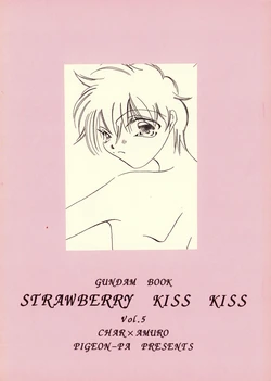 [Pigeon-Pa (HTP) / Miho Kawasaki] Gundam Book - Strawberry Kiss Kiss Vol.5 Char x Amuro (2004)