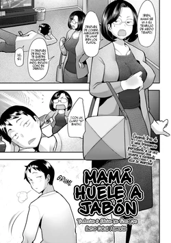 [Sakai Hamachi] Okaa-san wa Soap no Nioi | Mamá Huele a Jabón (Okinimesu Mama) [Spanish] [Un Scan Más] [Decensored] [Digital]