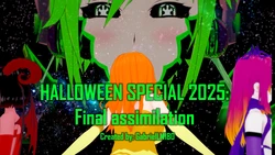 [GabrielLM180] Halloween special 2025: Final assimilation