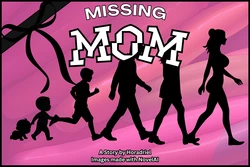 (AI generated) Missing Mom
