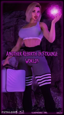 Another Rebirth in Strange Worlds [FutaLord/BoobAFuta]