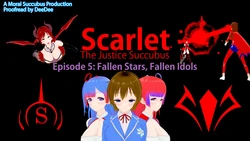 [Moral Succubus] Scarlet The Justice Succubus- Episode 5: Fallen Stars, Fallen Idols