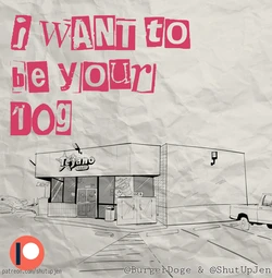 [HailToTheDog/ShutUpJen] I want to be your dog (ongoing)