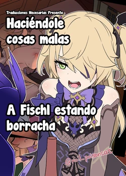 [Dokuneko Noil] Deisui Shita Fischl Ni Warui Koto O Suru Hanashi｜Haciéndole cosas malas a Fischl estando borracha (Genshin Impact)[Español] [Traducciones necesarias]