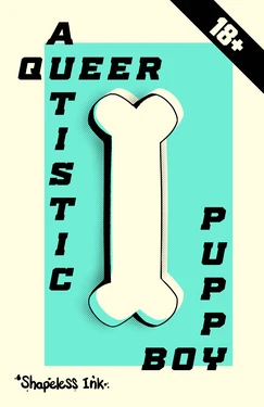 [ShapelessInk] Queer Autistic Puppy Boy