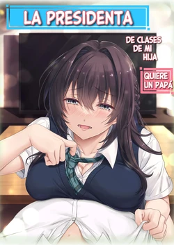 [Airy Socks (Mafuyu HEMP)] Musume no Class no Iinchou wa Papa ga Hoshii Rashii｜La Presidenta de Clase de Mi Hija Quiere un Papá [Spanish] [Dulx Traduccion] [Decensored]