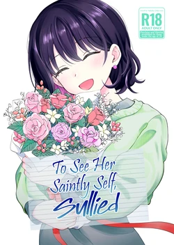 [Hirono-ke (Hiro Hirono)] Seiso na Kanojo no Midareta Sugata ga Mite Mitai | To See Her Saintly Self, Sullied [English] [Cuddlebuns]