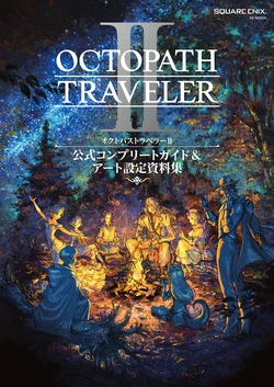 OCTOPATH TRAVELER II Official Complete Guide & Art Design Works