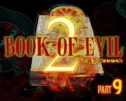 THE BOOK OF EVIL 2 (Part 9)