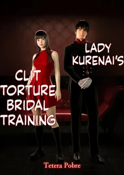 [Tetera Pobre"] Lady Kurenai's Clit Torture Bridal Training
