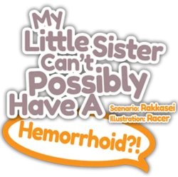 [lyricbox] My Little Sister Can't Possibly Have A Hemorrhoid? [Decensored]