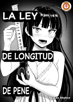 LEY DE LONGITUD DE PENE [Spanish] [Rewrite] [5eXv1LL4 - Mano Negra - KARAY]