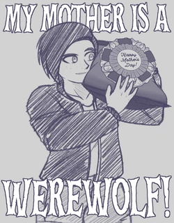 [PerfectDuwang] My Mother is a Werewolf! (ongoing)