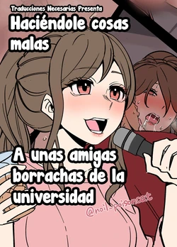[Dokuneko Noil] Yotta Daigaku no Tomodachi ni Warui Koto o Suru Hanashi - Haciéndole cosas malas a unas amigas borrachas de la universidad [Español] [Traducciones necesarias]