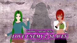 [GabrielLM180] Valentin's special 2026: Love enemy 2: Slaves