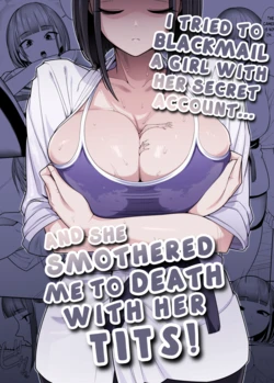 [Dorono Mizuki] I tried to blackmail a girl with her secret account, and she smothered me to death with her tits! [English]