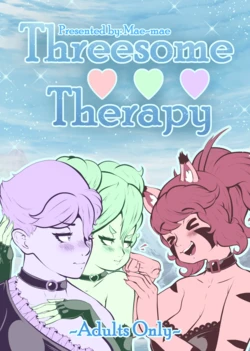 [The Kitty Named Terra (Mae-Mae)] Threesome Therapy: Chapter 1-3