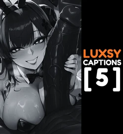 Luxsy Captions 5 (Remastered) [Duxvector] [AI Generated]