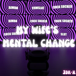 3DK-x - My Wife's Mental Change(Hypnosis) - (On-going)