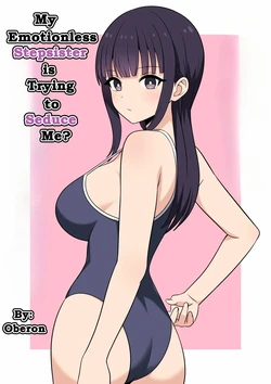 [Oberon] Muhyoujyou na Gimai ga Yuuwaku Shite Kurunda ga? | My Emotionless Stepsister is Trying to Seduce Me [English] [DarklordMTLs]