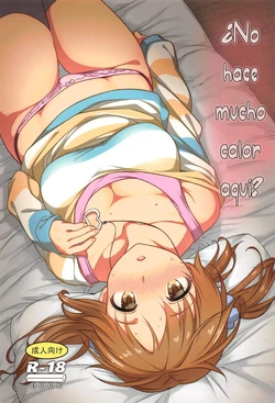 (C91) [Kamagabuchi (Hatanaka)] Nandaka Sukoshi, Atsukunai desu ka? | ¿No hace mucho calor aquí? (THE IDOLM@STER CINDERELLA GIRLS) [Spanish]