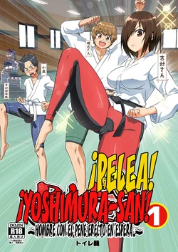 [OTOREKO (Toilet Komoru)] Tatakae! Yoshimura-san! 1 ~Otoko wa Full Bokki Oazuke NTR~｜¡Pelea! ¡Yoshimura-san! 1 ~Hombre con Pene Erecto en Espera~ [Spanish] [Omanko Oshiri Scan]