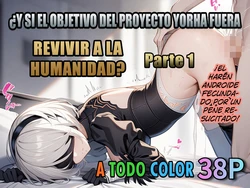 [ぴんぴん丸] What If the Goal of the YoRHa Project Was to Revive Humanity? Part 1 (Nier Automata) [AI Generated] [Spanish] [Hellsing Scans]