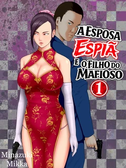 [Minazuki Mikka] Hitozuma Spy to Mafia no Musuko 1 ~Kuro Gal Keisatsukan Hen~ | A Esposa Espiã e o Filho do Mafioso 1 [Portuguese-BR] [LeG0sHi]