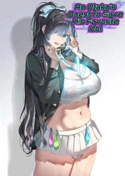 [ROUTE1 (Taira Tsukune)] An Otaku’s Quest to Save His Favorite Idol [English] [Comic.cx]