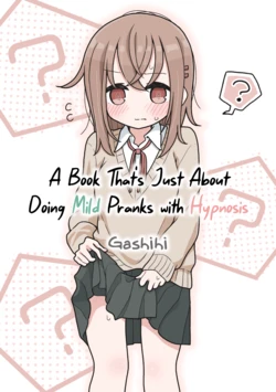 [Yurui MC (Gashihi)] A Book That's Just About Doing Mild Pranks with Hypnosis [English] [PumpkinTL]