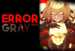 [Tounyu Hiko] ERROR GRAY Vol.3