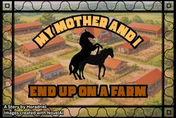 (AI generated) my mother and I end up on a farm
