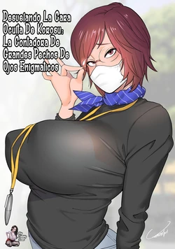 [Kotoyoshi Wired (Kotoyoshi Yumisuke)] Keiri no Sanpakugan Kyonyuu Kurosu-san no Sugao wa Dare mo Shiranai｜Desvelando La Cara Oculta De Korosu׃ La Contadora De Grandes Pechos De Ojos Enigmaticos[Spanish] [BigDaddy Scan] [Digital]
