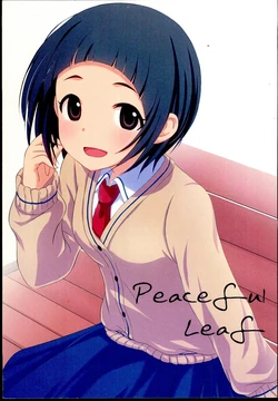 (C89) [Tottenotoreru (Furaipan)] Peaceful Leaf (THE IDOLM@STER CINDERELLA GIRLS)