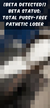 WARNING! BETA DETECTED! Following images are censored appropriately to match your patheticness level. Enjoy the pixels, loser! [AI generated]