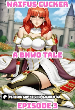 Waifu Cucker a BNWO Tale : Episode 3 Celica [AI Generated]