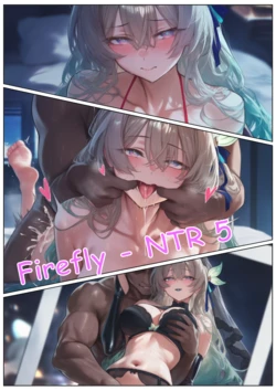 [Koa-san] Firefly - NTR 5 [AI Generated]
