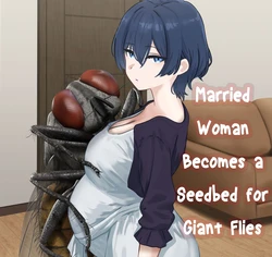 [1 Dot Migi ni Zura Shite Kudasai] Married Woman Becomes a Seedbed for Giant Flies | Hitodzuma wa Kyoudai Bae-tachi no Naedoko to Naru [English]