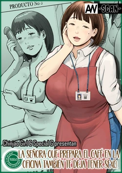 [Chinjao Girl (Special G)] Office Coffee no Onee-san wa Irerareru ~Shokuba de Ikinuki Shimasen ka~｜La señora que prepara café en la oficina también te deja tener sexo ~Tomemos un descanso del trabajo~ [Spanish] [Andreww857 = -A.W. SCAN-]