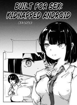 [LiuLe] Built For Sex: Kidnapped Android [Uncensored]