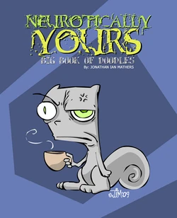 Jonathan Ian Mathers - Neurotically Yours Big Book of Doodles V1