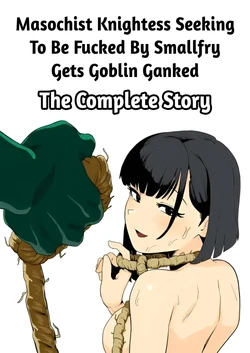 (Yamaha take) Masochist Knightess Seeking To Be Fucked By Small fry Gets Goblin Tanked [French] [EpicHardHentai]