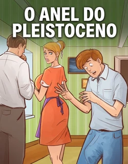 O Anel do Pleistoceno - Parte 1