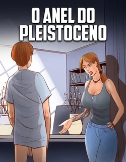 O Anel do Pleistoceno - Parte 5